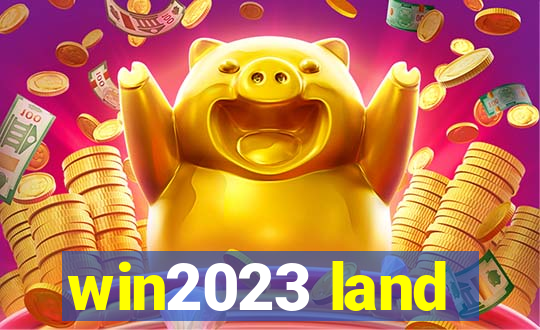 win2023 land